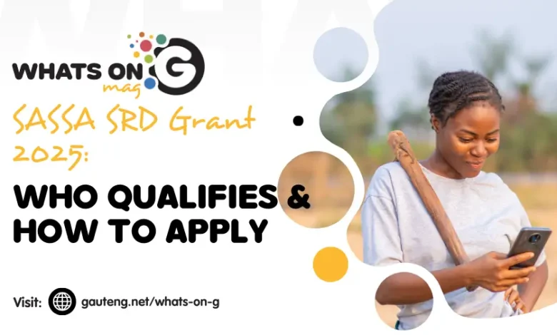 SASSA SRD Grant 2025: Who Qualifies & How to Apply