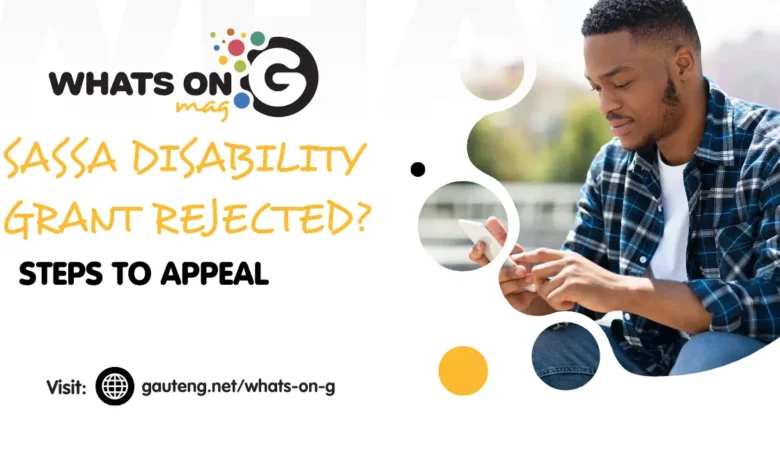 What Happens If Your SASSA Disability Grant Is Rejected? Steps to Appeal
