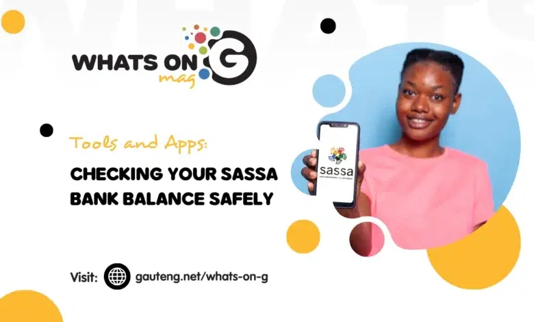 Checking Your SASSA Bank Balance Safely: Tools and Apps