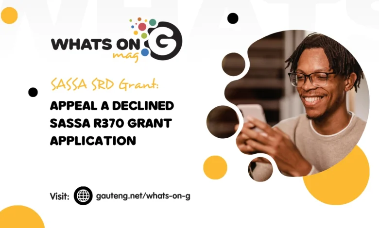 Appeal a declined SASSA R370 Grant Application