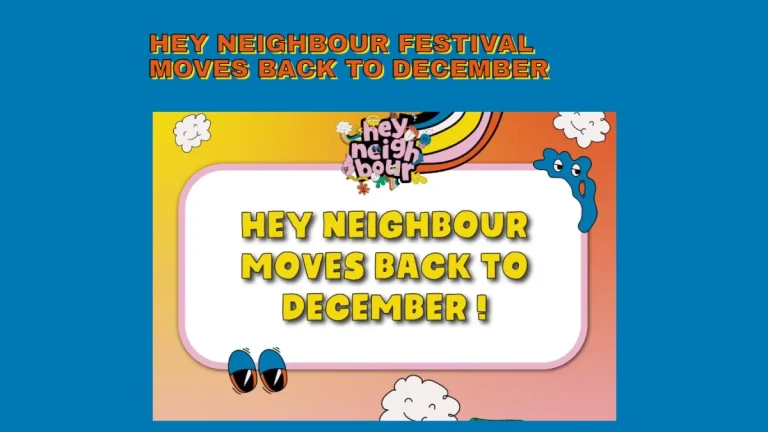 Hey Neighbour Festival Delayed — New Dates to Be Announced