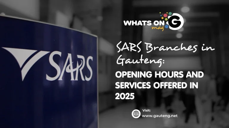 SARS Branches in Gauteng: Opening Hours and Services Offered in 2025