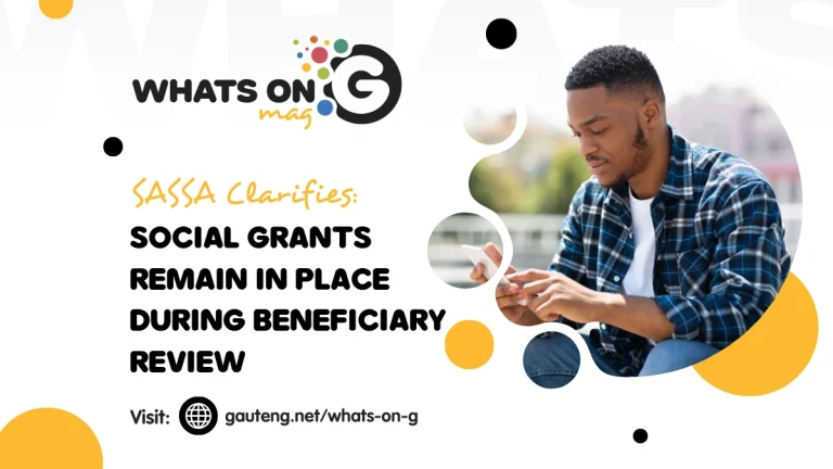 SASSA Clarifies: Social Grants Remain in Place During Beneficiary Review