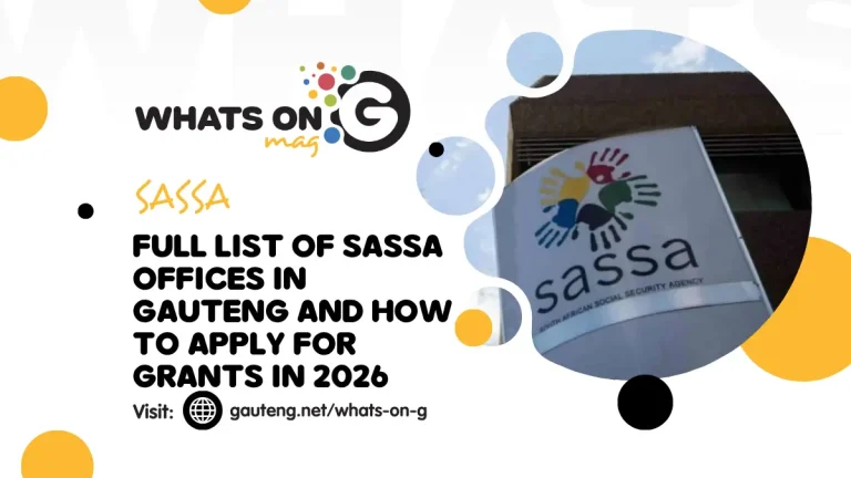 Full List of SASSA Offices in Gauteng and How to Apply for Grants in 2026 Full List of SASSA Offices in Gauteng and How to Apply for Grants in 2026