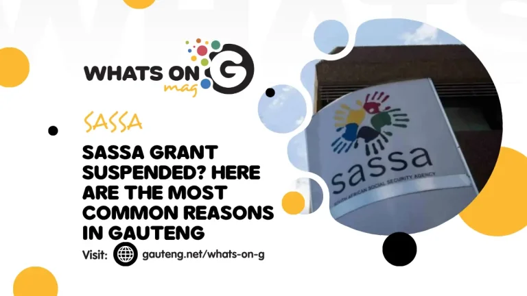 SASSA Grant Suspended In 2026? Here Are the Most Common Reasons in Gauteng SASSA Grant Suspended? Here Are the Most Common Reasons in Gauteng