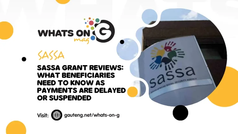 SASSA Grant Reviews: What Beneficiaries Need to Know as Payments Are Delayed or Suspended SASSA Grant Reviews: What Beneficiaries Need to Know as Payments Are Delayed or Suspended