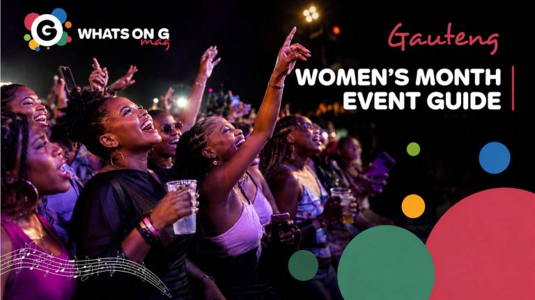 What’s On This Month: Event Guide | Women’s Month Events in Gauteng